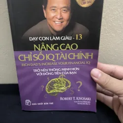 Dậy Con Làm Giầu 13 Nâng Cao Chỉ Số IQ Tài Chính-ROBERT T.KIYOSAKI