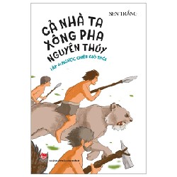 Cả Nhà Ta Xông Pha Nguyên Thủy - Tập 3: Ngược Chiều Gió Thổi - Sen Trắng