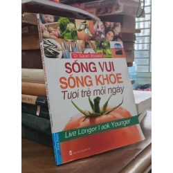 Sống Vui Sống Khỏe: Tươi trẻ mỗi ngày - Dr. Sarah Brewer