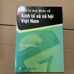 một tư duy khác về kinh tế và xã hội Việt Nam