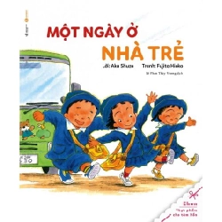 Tủ Sách Ehon - Một Ngày Ở Nhà Trẻ - Fujita Hioko, Aka Shozo ASB.PO Oreka Blogmeo 230225