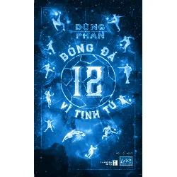 Bóng Đá - 12 Vì Tinh Tú - Phan Trần Việt Dũng