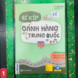 Sách bí kíp đánh hàng tại Trung Quốc – Làm giàu từ tiếng Trung-Tác giả:Thịnh Luân- số 1