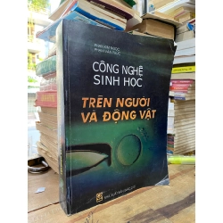Công Nghệ Sinh Học Trên Người Và Động Vật - Phan Kim Ngọc, Phạm Văn Phúc 125546