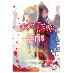 Chén Thánh Của Eris - Tập 3 - Kujira Tokiwa, Yu-Nagi