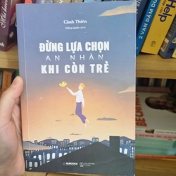 Đừng lựa chọn an nhàn khi còn trẻ