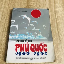 TRẠI GIAM TÙ BINH PHÚ QUỐC 1968 - 1973