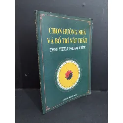 [Sách Cũ SCGR] Chọn hướng nhà và bố trí nội thất theo thuật phong thủy mới 70% ố bẩn 1996 HCM2811 KỸ NĂNG