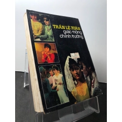 Trần Lệ Xuân giấc mộng chính trường 1999 mới 80% ố nhẹ Lý nhân HPB1209 LỊCH SỬ - CHÍNH TRỊ - TRIẾT HỌC 349483