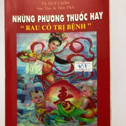 NHỮNG PHƯƠNG THUỐC HAY “ RAU CỎ TRỊ BỆNH “ - 305 TRANG, NXB: : 1998 300430