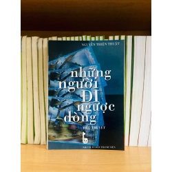 (Sách cũ SCGR) Những người đi ngược dòng - Nguyễn Thiện Thuật - Văn học VAVOD1O3N5C4-16 Blogmeo090426