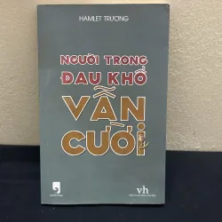 NGƯỜI TRONG ĐAU KHỐ VÂN CƯỚI-HAMLET TRƯƠNG