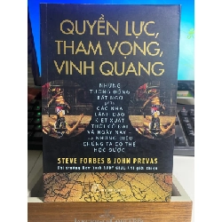 [Phiên Chợ Sách Cũ] Quyền Lực , Tham Vọng , Vinh Quang 2011 - Steve Forbes , John Prevas-NXB Trẻ 0506