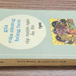 Truyện ngắn Ấn Độ chọn lọc: GIÁ CỦA NHỮNG BÔNG HOA (281 trang, sách đẹp) 776731