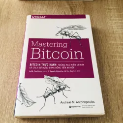 MASTERING BITCOIN - Bitcoin thực hành những khái niệm cơ bản và cách sử dụng đồng tiền Mh