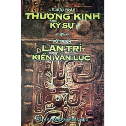 THƯỢNG KINH KÝ SỰ -  LÊ HỮU TRÁC - 2008 - 263 trang VĂN HỌC ANTQ0709