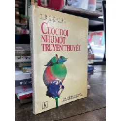 Cuộc đời như một truyền thuyết - Trúc Chi