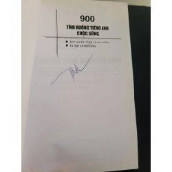 900 tình huống tiếng anh cuộc sống mới 80% bẩn bìa, ố nhẹ, tróc gáy, có chữ ký 2013 Nhân Văn Group HCM3004 HỌC NGOẠI NGỮ 445048
