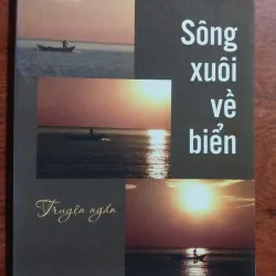Truyện ngắn/ Sông xuôi về biển/ Huỳnh Thạch Thảo/ Như mới