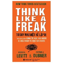 Tư Duy Như Một Kẻ Lập Dị - Steven D. Levitt, Stephen J. Dubner 143895