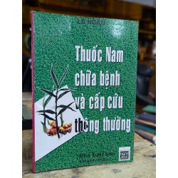 THUỐC NAM CHỮA BỆNH VÀ CẤP CỨU THÔNG THƯỜNG - LÊ NGÂN 164987