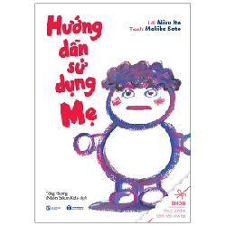 Ehon - Hướng Dẫn Sử Dụng Mẹ - Miku Ito, Makiko Sato (Mới 100%) Truyện thiếu nhi, Thái Hà Books - SÁCH ĐẠI HỌC