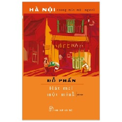 Hà Nội Trong Mắt Một Người - Hát Mãi Một Mình - Đỗ Phấn