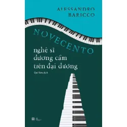 [Sách Cũ SCGR] Novecento - Nghệ Sĩ Dương Cầm Trên Đại Dương Alessandro Baricco - PhanBooks VĂN HỌC