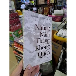 [Sách Cũ SCGR] Những năm tháng không quên - Nguyễn Văn Hồng VĂN HỌC VAVO0910