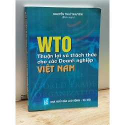 WTO thuận lợi và thách thức cho các danh nghiệp Việt Nam - Nguyễn Thủy Nguyên