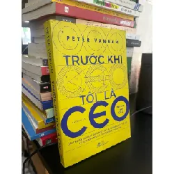 Trước khi tôi là CEO - Peter Vanham