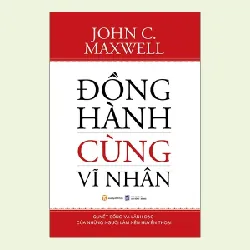 Đồng Hành Cùng Vĩ Nhân - John C. Maxwell
