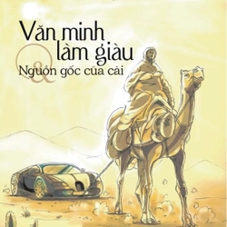 VĂN MINH LÀM GIÀU VÀ NGUỒN GỐC CỦA CẢI (Bìa cứng) - SÁCH HIẾM 251585