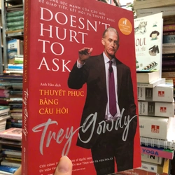 THUYẾT PHỤC BẰNG CÂU HỎI -  Trey Gowdy