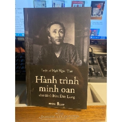Hành Trình Minh Oan Cho Tử Tù Hàn Đức Long- Luật Sư Ngô Ngọc Trai-Sách qua sd còn mới đẹp có chữ ký chủ sách cũ STB1041
