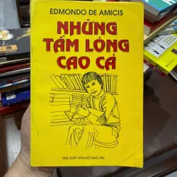 Những Tấm Lòng Cao Cả – Edmondo De Amicis | Sách văn học thiếu nhi kinh điển- K2 1000239