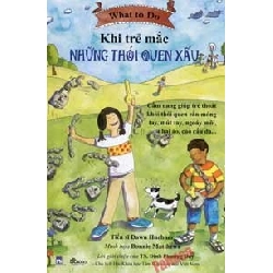 What To Do - Khi Trẻ Mắc Những Thói Quen Xấu - Dawn Huebner, B. Matthews ASB.PO Oreka Blogmeo 230225