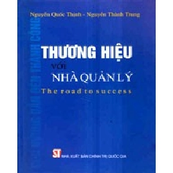Thương Hiệu Với Nhà Quản Lý - The Road To Success (Bìa Cứng) - TS. Nguyễn Quốc Thịnh ASB.PO Oreka Blogmeo 230225