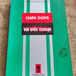 Chân,dung và đối thoại, Trần Đăng Khoa ( Phụ luc: Dư luận về Chân dung và đối thoại)  369309