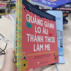 Sách: Quẳng gánh lo âu, thảnh thơi làm mẹ - TG: Karen Kleiman (B1) 775928