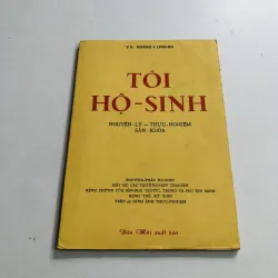 TÔI HỘ SINH Nguyên lý – thực nghiệm Sản khoa V.N. Hoàng & Linh-Ba 78 trang, NXB: 1970