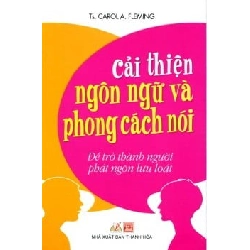 Cải Thiện Ngôn Ngữ Và Phong Cách Nói (Tái Bản 2014) - Carol A. Fleming ASB.PO Oreka Blogmeo 230225