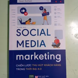Social Media Marketing - Chiến Lược Thu Hút Khách Hàng Trong Thời Đại 4.0