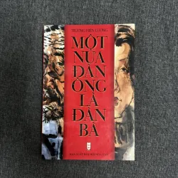 Một nửa đàn ông là đàn bà - Trương Hiền Lượng