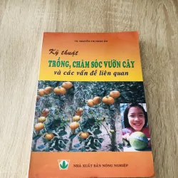 KỸ THUẬT TRỒNG, CHĂM SÓC VƯỜN CÂY VÀ CÁC VẤN ĐỀ LIÊN QUAN 