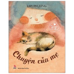 Những Câu Chuyện Sưởi Ấm Tâm Hồn - Chuyện Của Mẹ - Lan Phương 175516