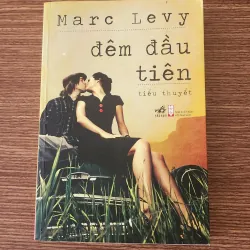 Tiểu thuyết Pháp của Marc Levy: ĐÊM ĐẦU TIÊN (545 trang)