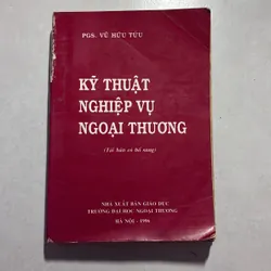 Kỹ thuật nghiệp vụ ngoại thương - Vũ Hữu Tửu 727003