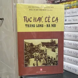 Tục hay , Lệ lạ Thăng Long - Hà Nội - PGS. TS Đỗ Thị Hảo ( chủ biên)