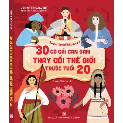 30 cô gái can đảm thay đổi thế giới trước tuổi 20 - Jenifer Calvert STB2891 Kỹ năng